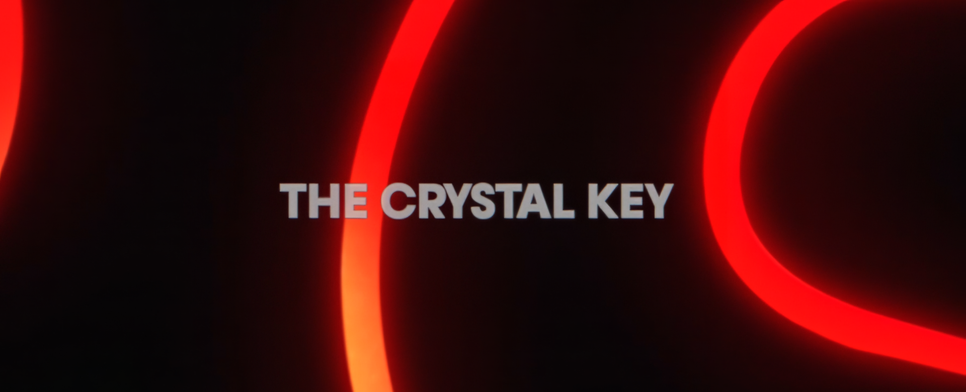 Title card: The Crystal Key — red light trails