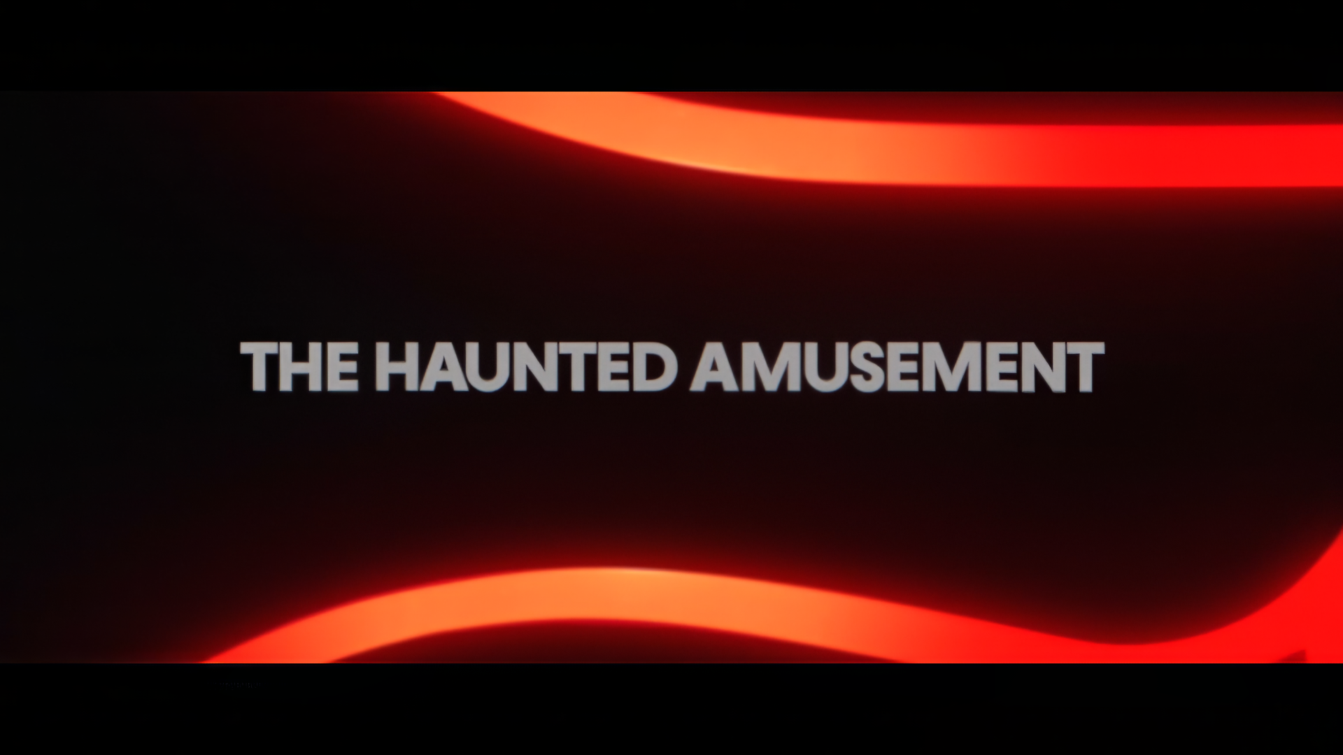 Title card: The Haunted Amusement — red neon curves
